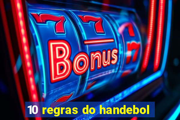 10 regras do handebol